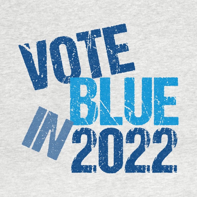 Vote Blue in 2022 by epiclovedesigns